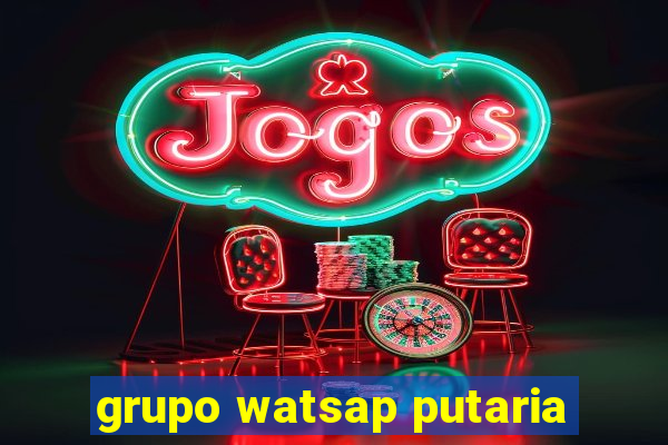 grupo watsap putaria